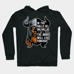 Halls of Valhalla Brave Will Live Forever Vikings Hoodie